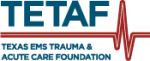 TETAF: Texas EMS, Trauma & Acute Care Foundation